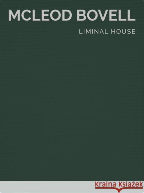 Liminal House: McLeod Bovell Masterpiece Series Botanica Design 9781946226891