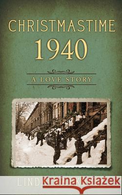 Christmastime 1940: A Love Story Linda Mahkovec 9781946229052 Bublish, Inc.