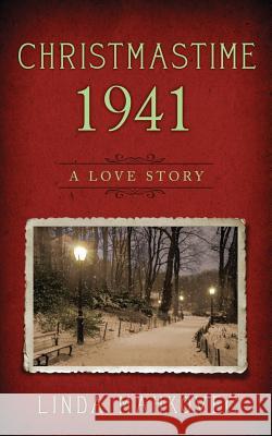 Christmastime 1941: A Love Story Linda Mahkovec 9781946229069 Bublish, Inc.