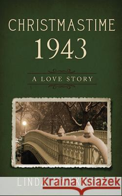 Christmastime 1943: A Love Story Linda Mahkovec 9781946229090 Bublish, Inc.