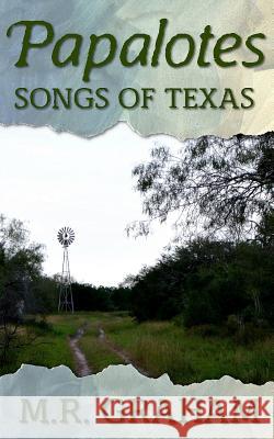 Papalotes: Songs of Texas M. R. Graham 9781946233899 Qui Est in Literis