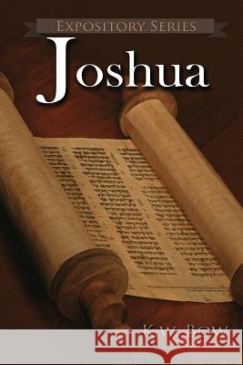Joshua: A Literary Commentary On the Book of Joshua Kenneth Bow 9781946234117