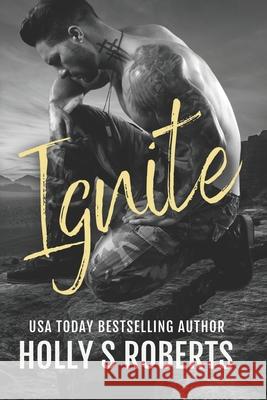 Ignite: Outlaw Romantic Suspense Holly S. Roberts 9781946256072
