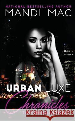 Urban Luxe Chronicles: The Concealed Truth Mandi Mac 9781946258045 Fountain Pen Publishing