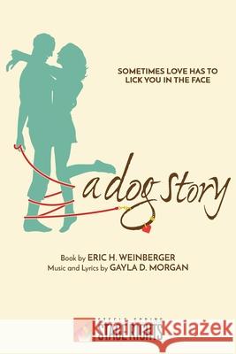 A Dog Story Eric H. Weinberger Gayla D. Morgan 9781946259288