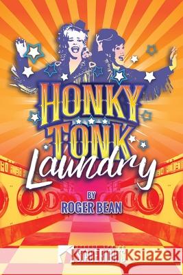 Honky Tonk Laundry Roger Bean 9781946259332 Steele Spring Stage Rights