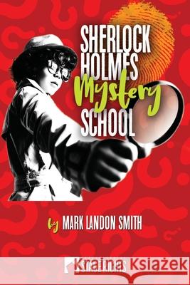 Sherlock Holmes Mystery School Mark Landon Smith 9781946259370