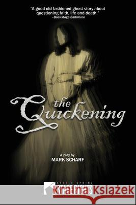 The Quickening Mark Scharf 9781946259660 Steele Spring Stage Rights