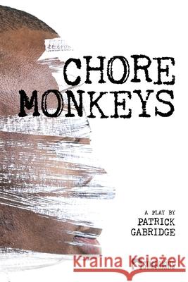 Chore Monkeys Patrick Gabridge 9781946259899