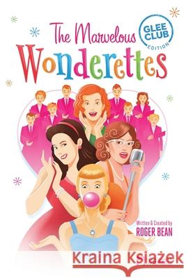 The Marvelous Wonderettes: Glee Club Edition Roger Bean 9781946259912 Steele Spring Stage Rights