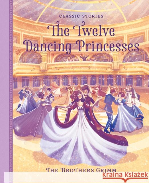 The Twelve Dancing Princesses Grimm 9781946260840