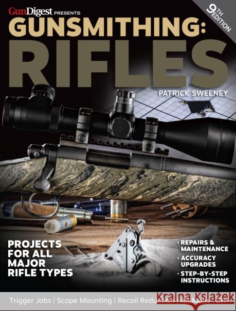 Gunsmithing: Rifles, 9th Edition Sweeney, Patrick 9781946267467