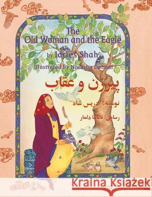 The Old Woman and the Eagle: English-Dari Edition Idries Shah Natasha Delmar 9781946270160 Hoopoe Books