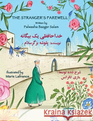 The Stranger's Farewell: English-Dari Edition Palwasha Bazge Marie Lafrance 9781946270207 Hoopoe Books