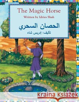 The Magic Horse: English-Arabic Edition Idries Shah Julie Freeman 9781946270351