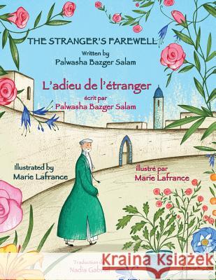 The Stranger's Farewell -- L'adieu de l'étranger: English-French Edition Bazger Salam, Palwasha 9781946270375 Hoopoe Books