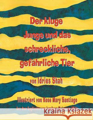 Der kluge Junge und das schreckliche, gefährliche Tier Shah, Idries 9781946270962 Hoopoe Books