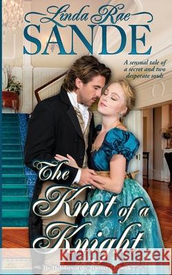 The Knot of a Knight Linda Rae Sande 9781946271389