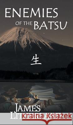Enemies of the Batsu (Miraibanashi, Book 2) James Litherland 9781946273017 Outpost Stories