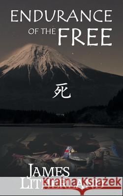 Endurance of the Free (Miraibanashi, Book 3) James Litherland 9781946273024 Outpost Stories