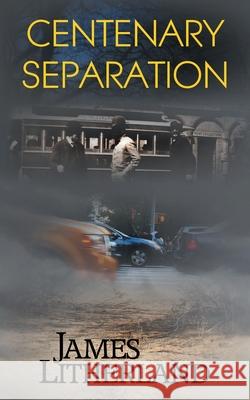 Centenary Separation (Watchbearers, Book 2) James Litherland 9781946273093 Outpost Stories