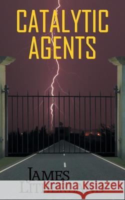Catalytic Agents James Litherland 9781946273260 Outpost Stories