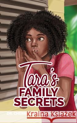 Tara's Family Secrets Cherrell Shelley-Robinson 9781946274748