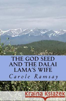 The God Seed and The Dalai Lama's Wife Ramsay, C. 9781946293008