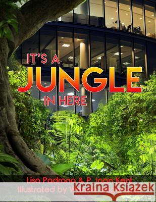 It's a Jungle In Here Kent, P. Joan 9781946300546 Stillwater River Publications