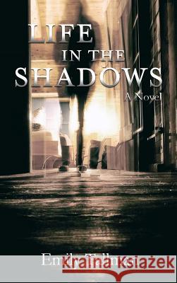 Life in the Shadows Emily M. Tallman 9781946300591 Stillwater River Publications