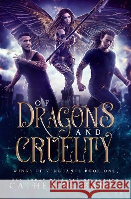 Of Dragons and Cruelty Catherine Banks   9781946301390 Turbo Kitten Industries