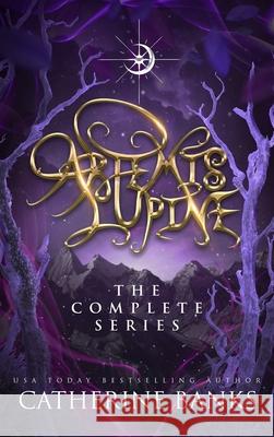 Artemis Lupine The Complete Series Catherine Banks Covers by Juan                           Avery Banks 9781946301550