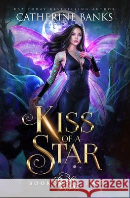Kiss of a Star Catherine Banks 9781946301581