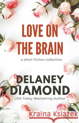 Love on the Brain Delaney Diamond 9781946302717 Delaney Diamond