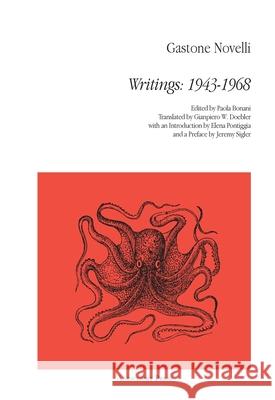 Writings: 1943-1968: 1943-1968 Gastone Novelli Paola Bonani Gianpiero W. Doebler 9781946328625 Agincourt Press