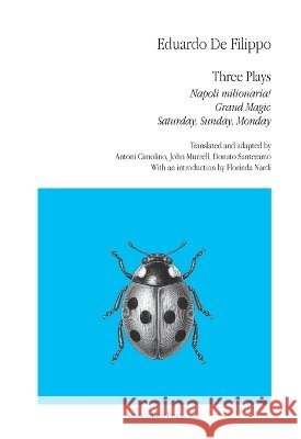 Three Plays Eduardo De Filippo Antoni Cimolino Donato Santeramo 9781946328700