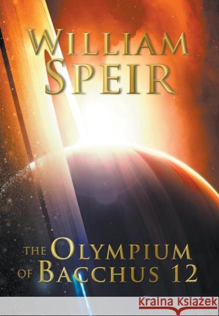 The Olympium of Bacchus 12 William Speir 9781946329011 Progressive Rising Phoenix Press, LLC