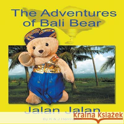 The Adventures of Bali Bear: Jalan Jalan John Herrington Kim Herrington 9781946329097 Progressive Rising Phoenix Press, LLC