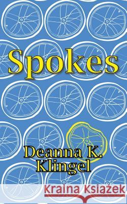 Spokes Deanna K. Klingel 9781946329165 Progressive Rising Phoenix Press, LLC