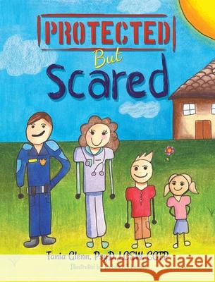 Protected But Scared Tania Glenn Isabella Johnson 9781946329486 Progressive Rising Phoenix Press, LLC