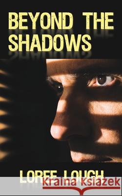 Beyond the Shadows: Book 1 of The Shadows Series Lough, Loree 9781946329868