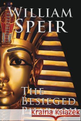 The Besieged Pharaoh William Speir   9781946329981 Progressive Rising Phoenix Press, LLC