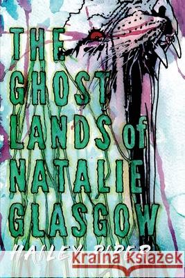 The Ghostlands of Natalie Glasgow Hailey Piper 9781946335548