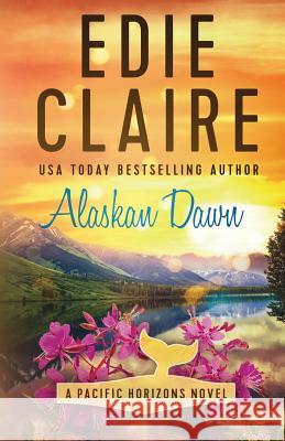 Alaskan Dawn Edie Claire 9781946343000