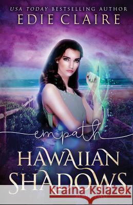 Empath (Hawaiian Shadows, Book Two) Edie Claire 9781946343123 Stackhouse Press