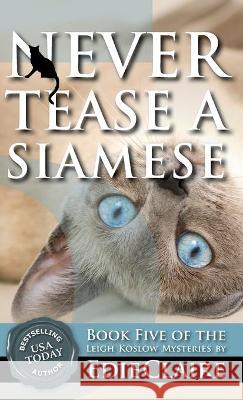 Never Tease a Siamese Edie Claire 9781946343543