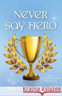 Never Say Hero Tera Lynn Childs   9781946345257 Fearless Alchemy