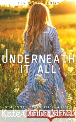 Underneath It All Kate Canterbary 9781946352613