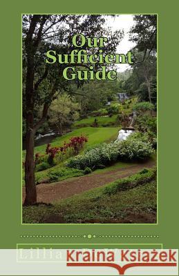 Our Sufficient Guide: A Study of the Bible Lillian Dewaters 9781946362247