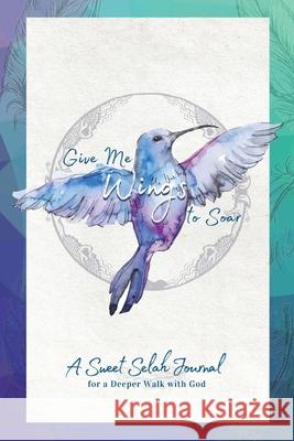 Give Me Wings to Soar Companion Journal Sharon Gamble 9781946369567